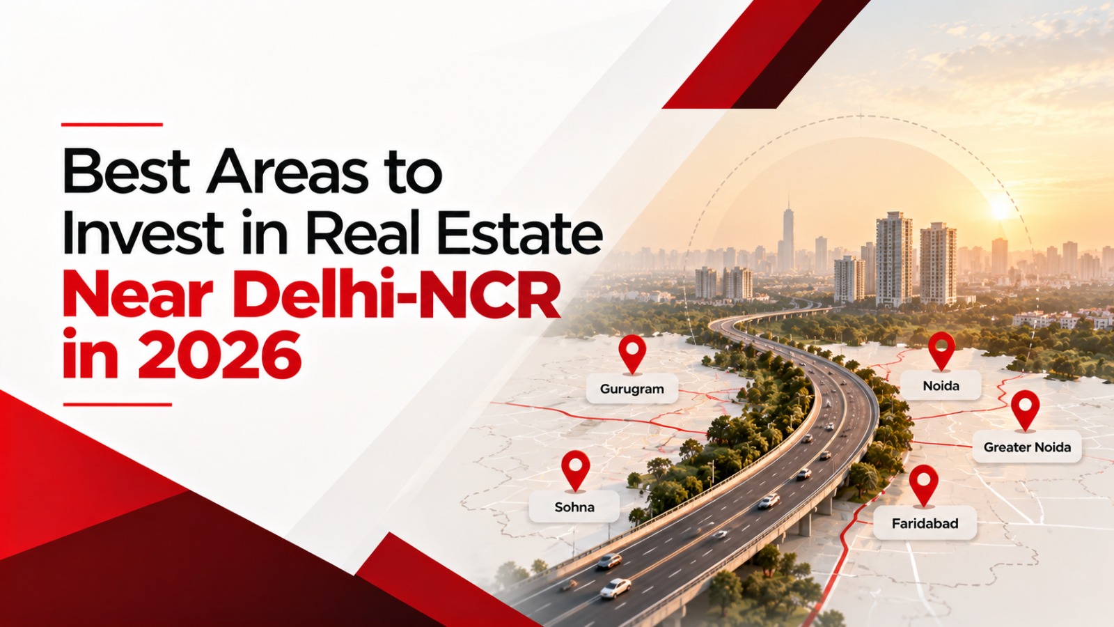 Best areas for real estate investment near Delhi-NCR in 2026, including residential properties in Gurugram, Noida, and Dwarka Expressway